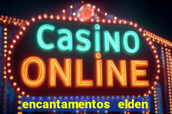 encantamentos elden ring wiki